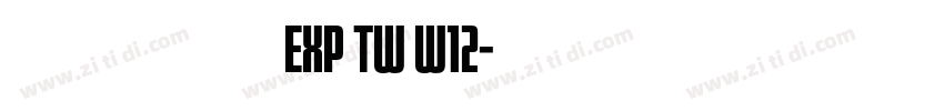 夢源黑體 Exp TW W12字体转换